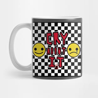 Cry about it Mug